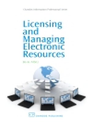 cover image of Licensing and Managing Electronic Resources